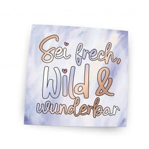 Kühlschrankmagnete Sei frech wild und wunderbar